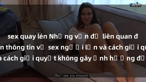 sex quay lén Những vấn đề liên quan đến việc tiếp cận thông tin về sex người lớn và cách giải quyết không gây ảnh hưởng đến trẻ em