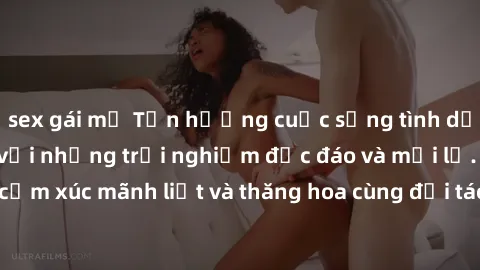 sex gái mỹ Tận hưởng cuộc sống tình dục online không che với những trải nghiệm độc đáo và mới lạ. Khám phá cảm xúc mãnh liệt và thăng hoa cùng đối tác tại các trang web chuyên nghiệp.