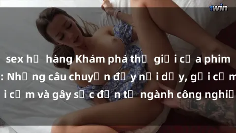 sex họ hàng Khám phá thế giới của phim sex nô lệ tình dục: Những câu chuyện đầy nổi dậy, gợi cảm và gây sốc đến từ ngành công nghiệp giải trí đen tối