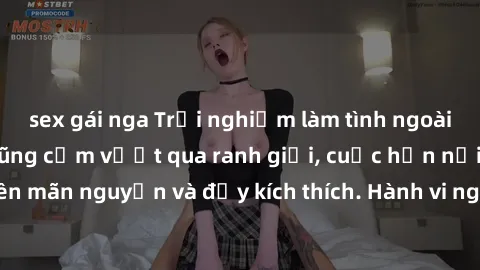 sex gái nga Trải nghiệm làm tình ngoài đường: Khi lòng dũng cảm vượt qua ranh giới, cuộc hẹn nơi công cộng trở nên mãn nguyện và đầy kích thích. Hành vi nguy hiểm, nhưng cũng tạo nên cảm giác mới mẻ v