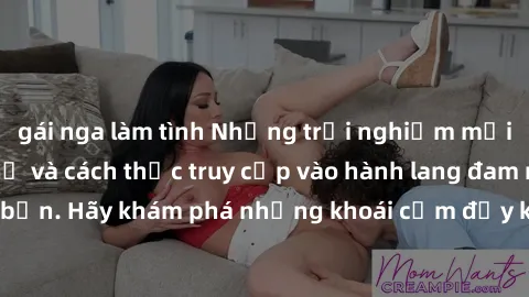 gái nga làm tình Những trải nghiệm mới lạ với sex tập thể và cách thức truy cập vào hành lang đam mê của bạn. Hãy khám phá những khoái cảm đầy kích thích với tập thể hấp dẫn!